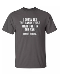 "I Gotta See The Candy First" Graphic Tee | Sarcastic Humor Streetwear