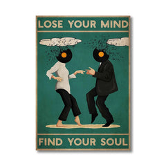 Lose Your Mind, Find Your Soul by Snagg A Print