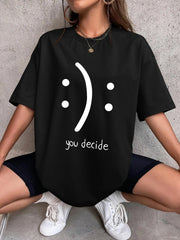 You Decide Print Womans Streetwear T-Shirt