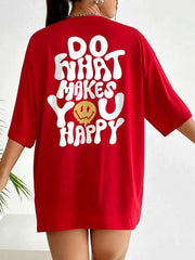 Women's "Do What Makes You Happy" Graphic T-Shirt | Cotton Oversized Street Casual Short Sleeve Tee
