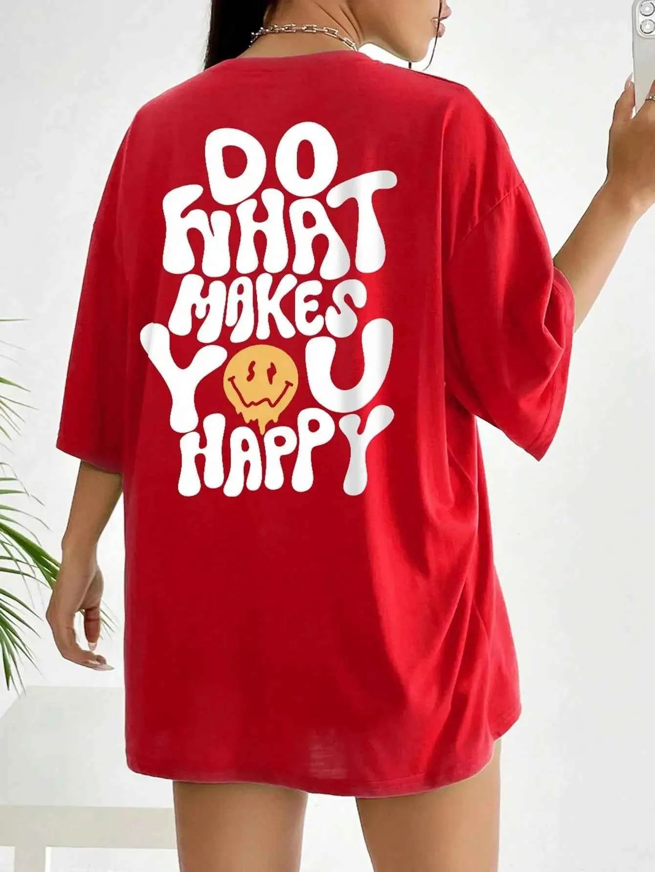Women's "Do What Makes You Happy" Graphic T-Shirt | Cotton Oversized Street Casual Short Sleeve Tee