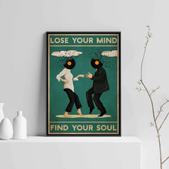 Lose Your Mind, Find Your Soul by Snagg A Print